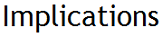 implications
